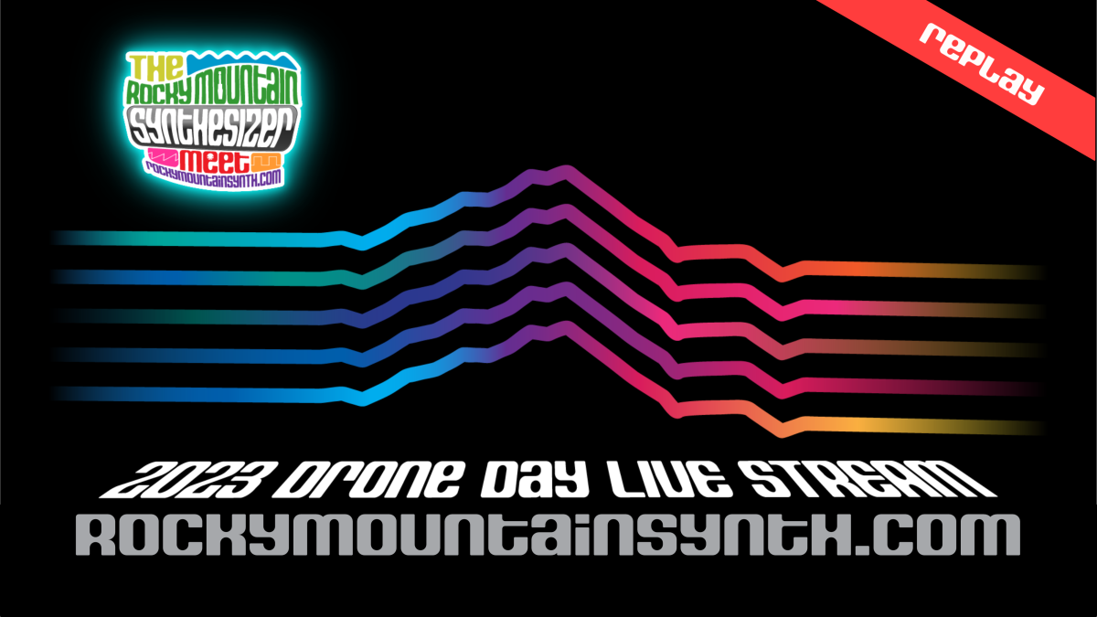 Rocky Mountain Synthesizer Meet Drone Day 2023 Live Stream Replay Featuring 19 Member Videos