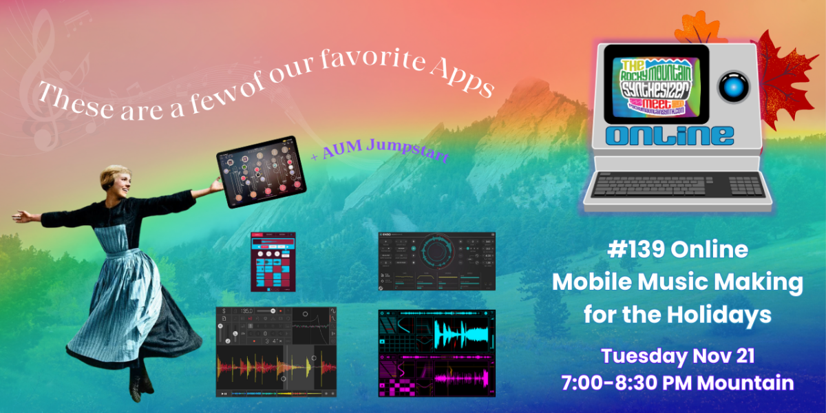 RMSM #139 – Mobile Music Making for the Holidays – Online Event Tue Nov 21, 7-8:30 PM Mountain
