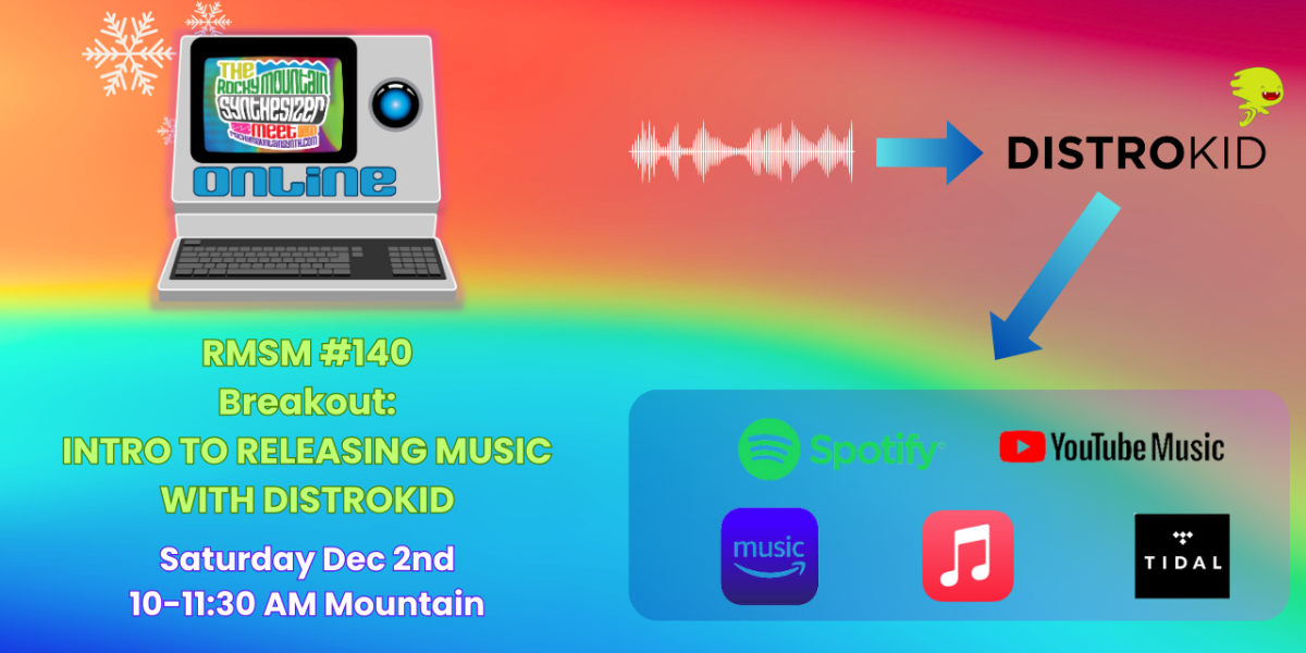 RMSM #140 Breakout: INTRO TO RELEASING MUSIC WITH DISTROKID – Saturday Dec 2nd, 10-11:30 AM Mountain Time ONLINE