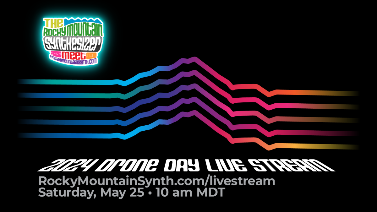 Call for Member Videos May 25th Rocky Mountain Synth Drone Day 2024 Live Stream